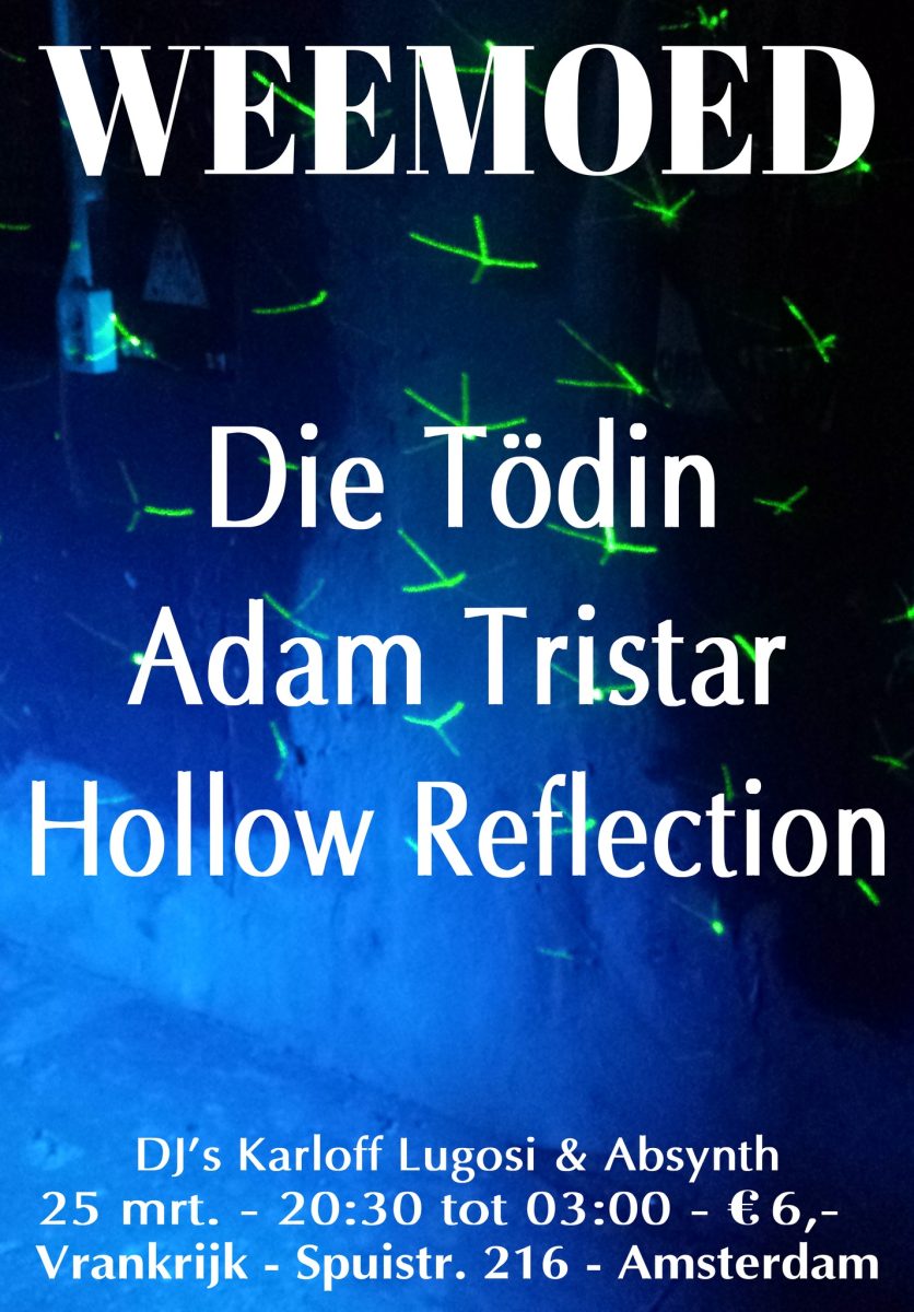Weemoed presents: Die Tödin [DE] + Adam Tristar [NL] + Hollow Reflection [NL]